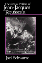 Sexual Politics of Jean-Jacques Rousseau