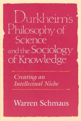 bokomslag Durkheim's Philosophy of Science and the Sociology of Knowledge