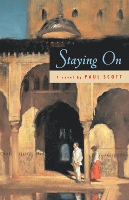 Paul Scott - Staying On – A Novel, Häftad