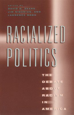 David O. Sears, James Sidanius, Lawrence Bobo - Racialized Politics, Häftad