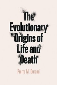 bokomslag The Evolutionary Origins of Life and Death