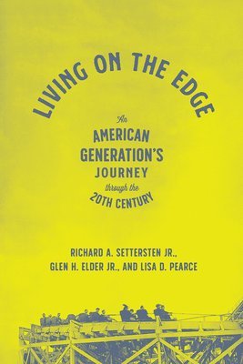 Richard A Settersten Jr, Glen H Elder Jr, Lisa D Pearce, Richard A. Settersten Jr, Glen H. Elder Jr - Living on the Edge, Häftad