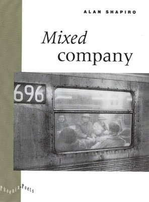 Alan Shapiro - Mixed Company, Inbunden