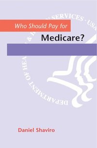 bokomslag Who Should Pay for Medicare?