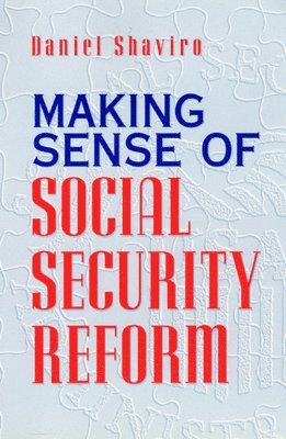 Daniel Shaviro - Making Sense of Social Security Reform, Häftad