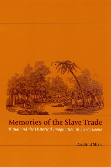 Rosalind Shaw - Memories of the Slave Trade, Häftad