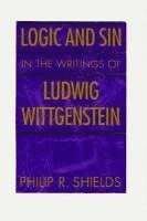 bokomslag Logic and Sin in the Writings of Ludwig Wittgenstein