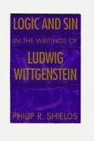 Logic and Sin in the Writings of Ludwig Wittgenstein 1