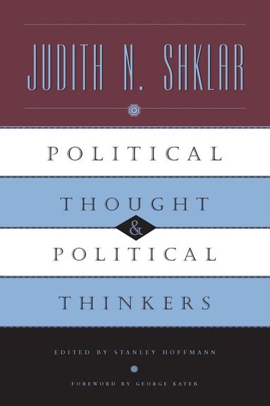 Judith N. Shklar, Stanley Hoffmann, Stanley Hoffmann - Political Thought and Political Thinkers, Häftad