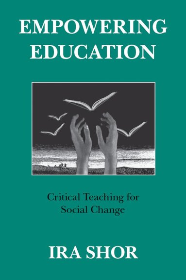 Ira Shor - Empowering Education, Häftad