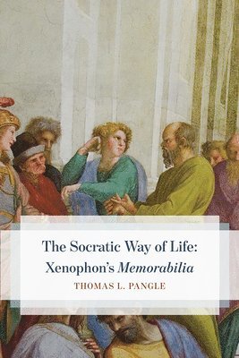 Thomas L. Pangle - Socratic Way of Life, Häftad