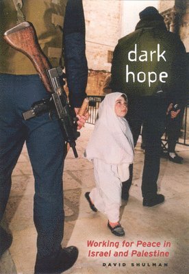 David Shulman - Dark Hope, Inbunden