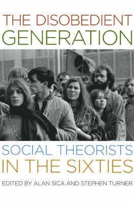 Alan Sica, Stephen Turner, Alan (Pennsylvania State University) Sica - Disobedient Generation, Häftad