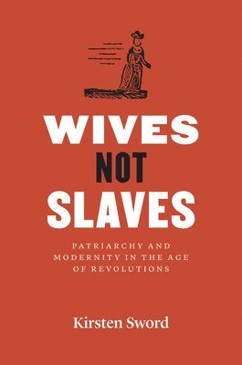 Kirsten Sword - Wives Not Slaves, Inbunden