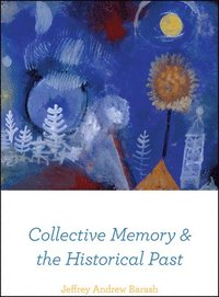 bokomslag Collective Memory and the Historical Past