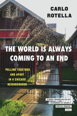 Carlo Rotella - World Is Always Coming to an End, Häftad