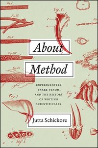 bokomslag About Method - Experimenters, Snake Venom, and the History of Writing Scientifically