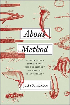 About Method  Experimenters, Snake Venom, and the History of Writing Scientifically 1
