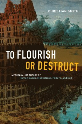 Christian Smith - To Flourish or Destruct, Häftad