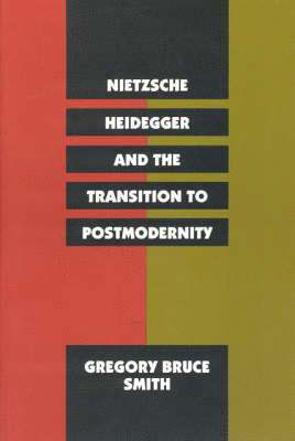 bokomslag Nietzsche, Heidegger, and the Transition to Postmodernity