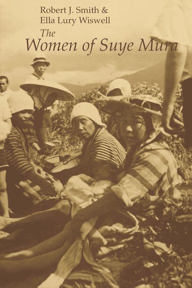 Robert J. Smith, Ella Lury Wiswell - Women of Suye Mura, Häftad