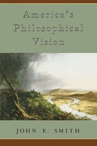 bokomslag America's Philosophical Vision