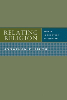 bokomslag Relating Religion - Essays in the Study of Religion