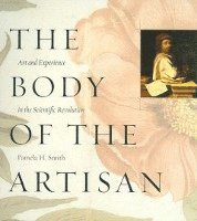 Pamela H. Smith - Body of the Artisan, Häftad