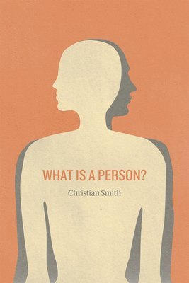 Christian Smith - What Is a Person?, Häftad