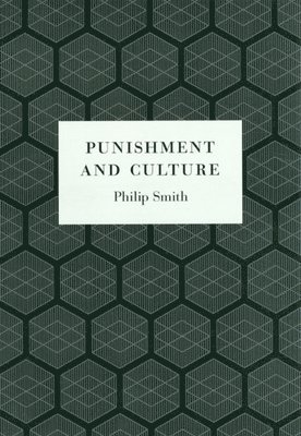 Philip Smith - Punishment and Culture, Inbunden