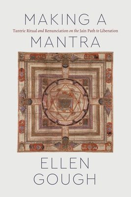Ellen Gough - Making a Mantra, Inbunden