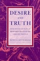 Patricia Meyer Spacks - Desire and Truth, Inbunden