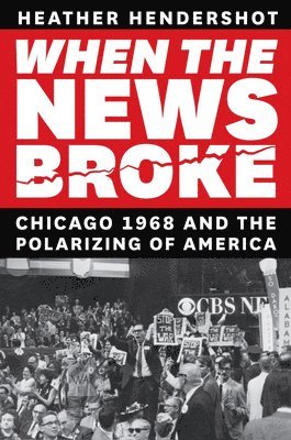 Heather Hendershot - When the News Broke, Inbunden