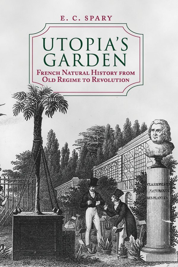 E. C. Spary, Emma C. Spary - Utopia's Garden, Häftad