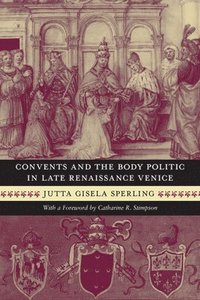 bokomslag Convents and the Body Politic in Late Renaissance Venice