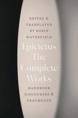 Epictetus, Robin Waterfield - Complete Works, Häftad