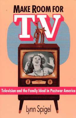 Lynn Spigel - Make Room for TV, Häftad