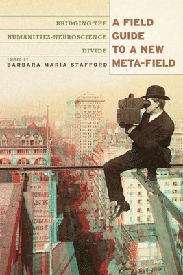 Barbara Maria Stafford - Field Guide to a New Meta-field, Häftad