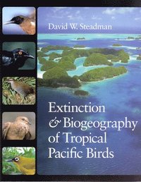 bokomslag Extinction and Biogeography of Tropical Pacific Birds