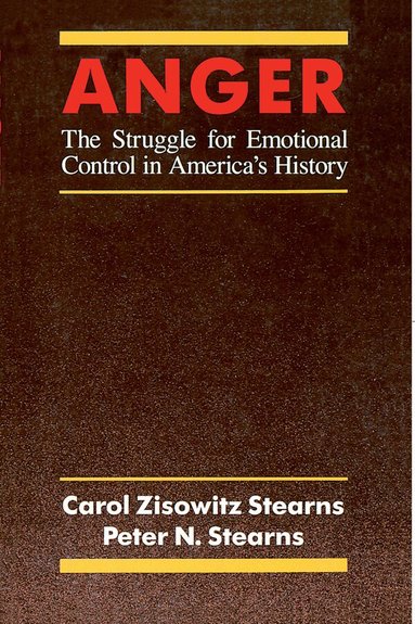 Carol Zisowitz Stearns, Peter N. Stearns - Anger, Häftad