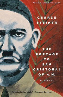 George Steiner - Portage to San Cristobel of A.H., Häftad