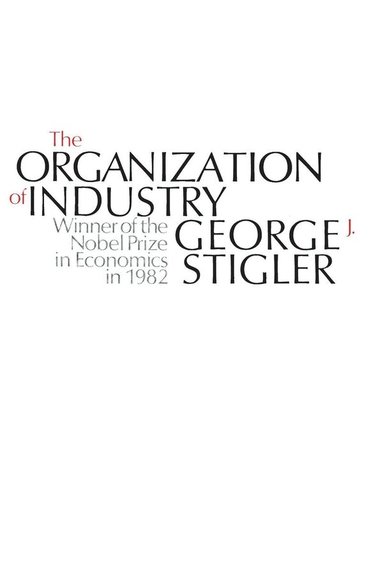 George J. Stigler - Organization of Industry, Häftad