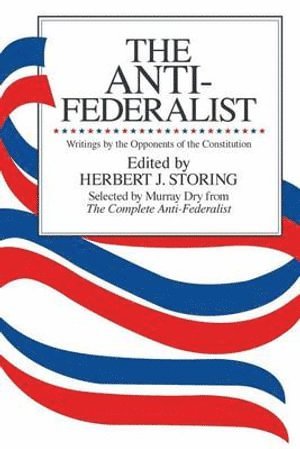 Herbert J. Storing - Anti-Federalist, Häftad