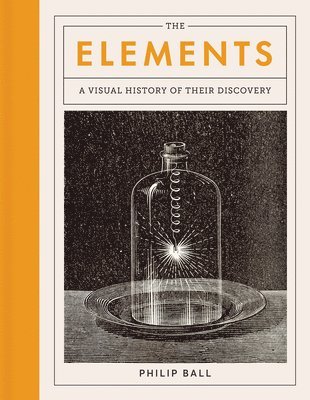 bokomslag The Elements: A Visual History of Their Discovery