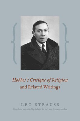 Leo Strauss - Hobbes's Critique of Religion and Related Writings, Inbunden
