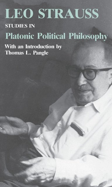 Leo Strauss - Studies in Platonic Political Philosophy, Häftad