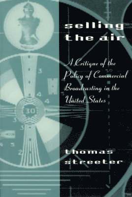 Thomas Streeter - Selling the Air, Häftad