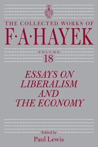 bokomslag Essays on Liberalism and the Economy, Volume 18: Volume 18