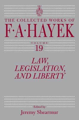 F. A. Hayek, Jeremy Shearmur - Law, Legislation, and Liberty, Volume 19, Inbunden