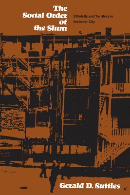 Gerald D. Suttles - Social Order of the Slum, Häftad